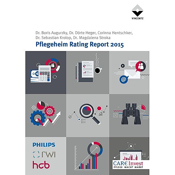 Pflegeheim Rating Report 2015 / Altenheim, Boris Augurzky, Dörte Heger, Corinna Hentschker, Sebastian Krolop, Magdalena Stroka