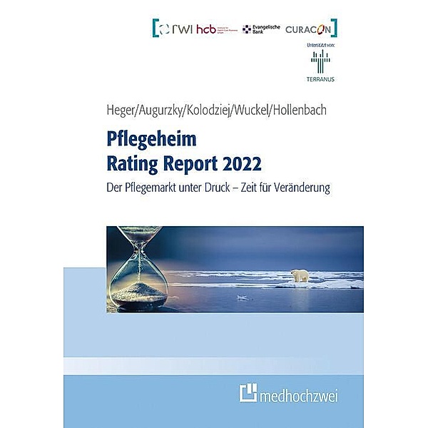 Pflegeheim Rating Report 2022, Boris Augurzky, Dörte Heger, Johannes Hollenbach, Ingo Kolodziej, Christiane Wuckel