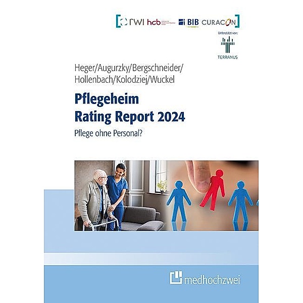 Pflegeheim Rating Report 2024, Dörte Heger, Boris Augurzky, Ingo Kolodziej, Johannes Hollenbach, Christiane Wuckel, Henrik Bergschneider