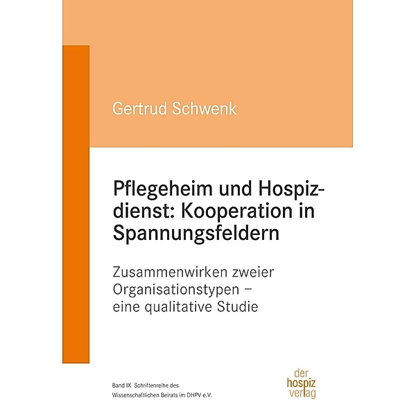 Pflegeheim und Hospizdienst: Kooperation in Spannungsfeldern, Gertrud Schwenk