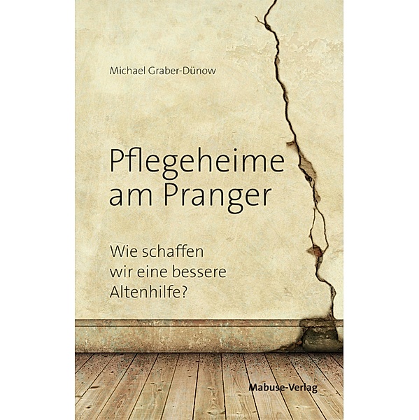 Pflegeheime am Pranger, Michael Graber-Dünow