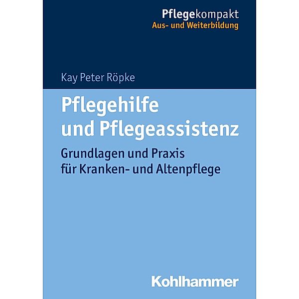 Pflegehilfe und Pflegeassistenz, Kay Peter Röpke