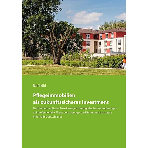 Pflegeimmobilien als zukunftssicheres Investment, Ralf Kühl