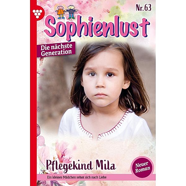 Pflegekind Mila / Sophienlust - Die nächste Generation Bd.63, Simone Aigner