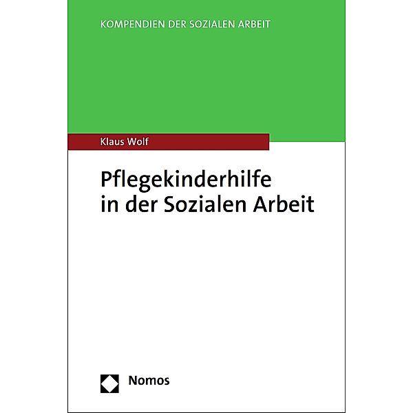 Pflegekinderhilfe in der Sozialen Arbeit / Kompendien der Sozialen Arbeit, Klaus Wolf