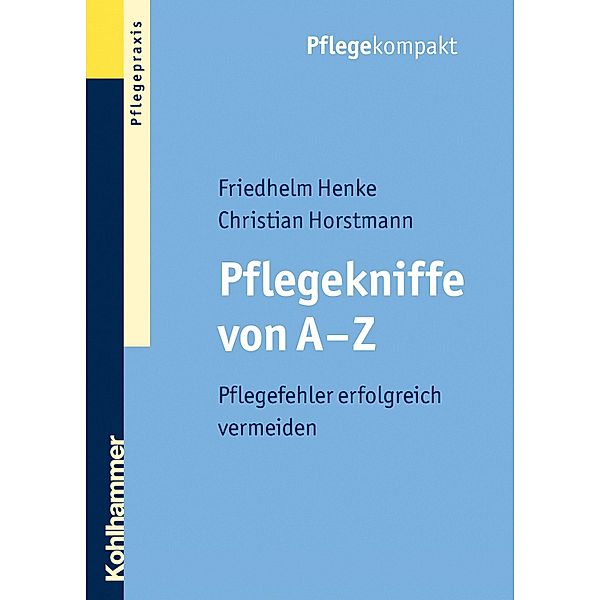 Pflegekniffe von A - Z, Friedhelm Henke, Christian Horstmann