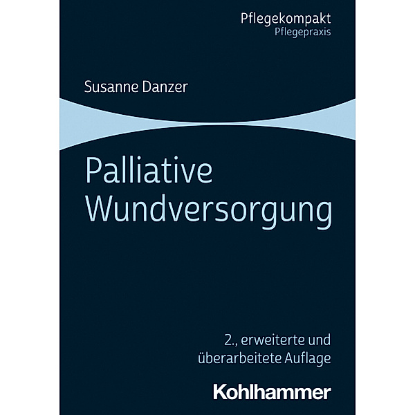 Pflegekompakt / Palliative Wundversorgung, Susanne Danzer