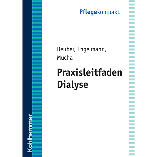Pflegekompakt / Praxisleitfaden Dialyse, Heinz J. Deuber, M. Engelmann, S. Mucha