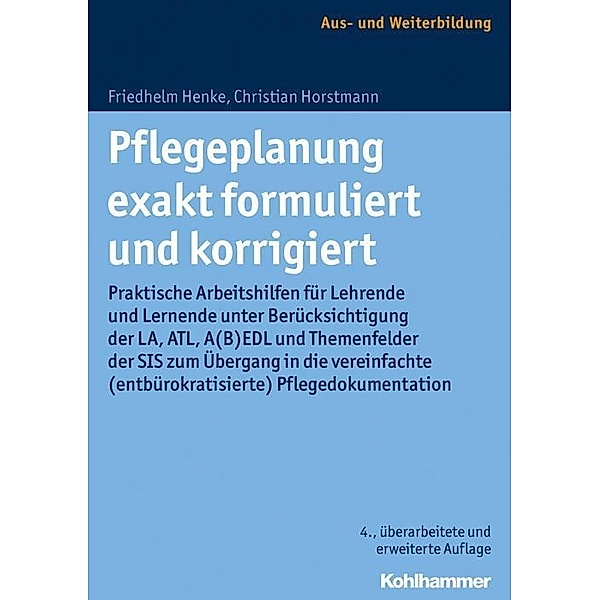 Pflegeplanung exakt formuliert und korrigiert, Friedhelm Henke, Christian Horstmann