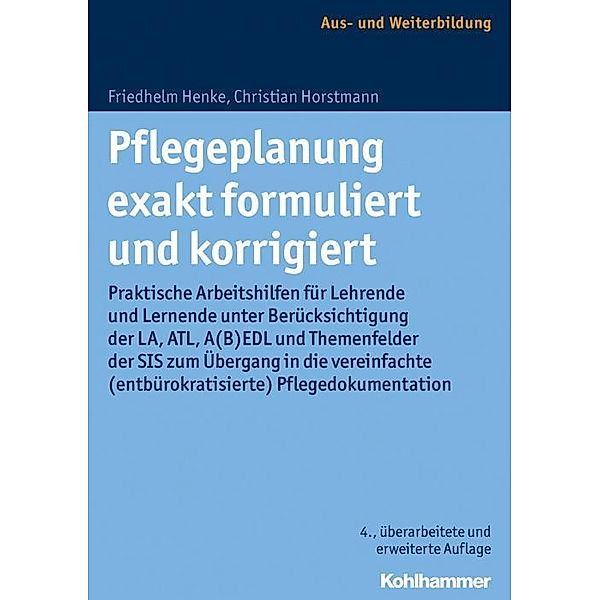 Pflegeplanung exakt formuliert und korrigiert, Friedhelm Henke, Christian Horstmann