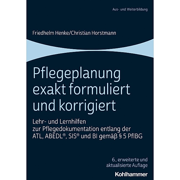 Pflegeplanung exakt formuliert und korrigiert, Friedhelm Henke, Christian Horstmann