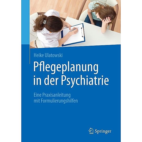 Pflegeplanung in der Psychiatrie, Heike Ulatowski