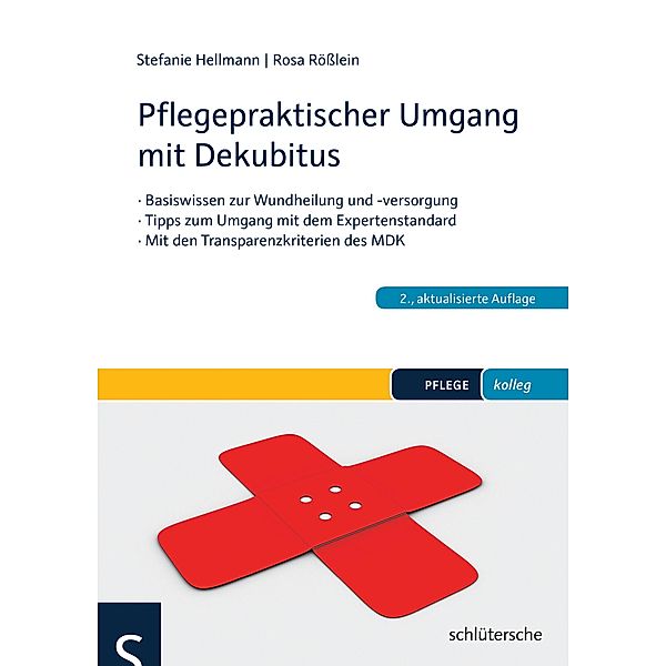 Pflegepraktischer Umgang mit Dekubitus / PFLEGE kolleg, Stefanie Hellmann, Rosa Rößlein