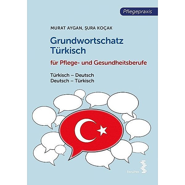 Pflegepraxis / Grundwortschatz Türkisch für Pflege- und Gesundheitsberufe, Murat Aygan, Sura Kocak