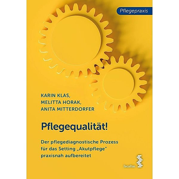 Pflegequalität!, Karin Klas, Melitta Horak, Anita Mitterdorfer