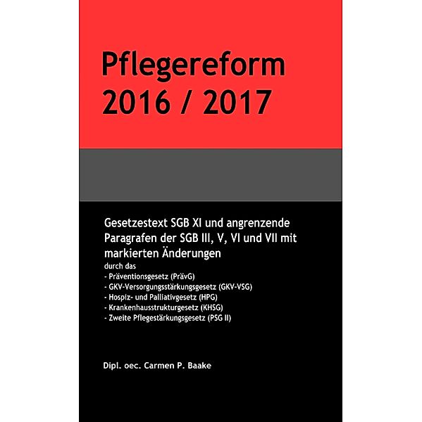 Pflegereform 2016/2017, Carmen P. Baake