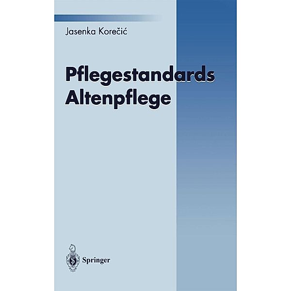 Pflegestandards Altenpflege, J. Korecic