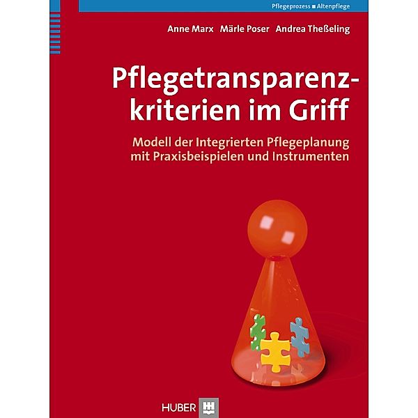 Pflegetransparenzkriterien im Griff, Andrea Theßeling, Anne Marx, Märle Poser