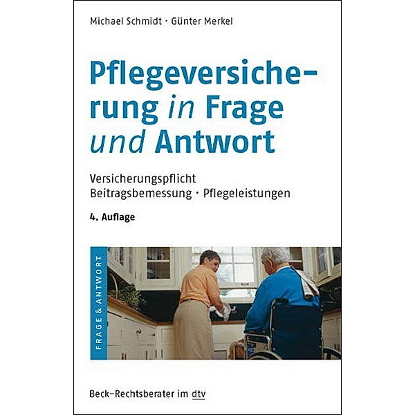 Pflegeversicherung in Frage und Antwort, Michael Schmidt, Günter Merkel