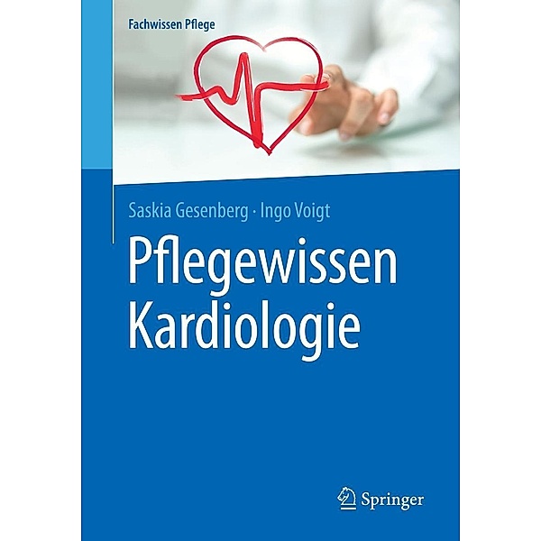 Pflegewissen Kardiologie / Fachwissen Pflege, Saskia Gesenberg, Ingo Voigt