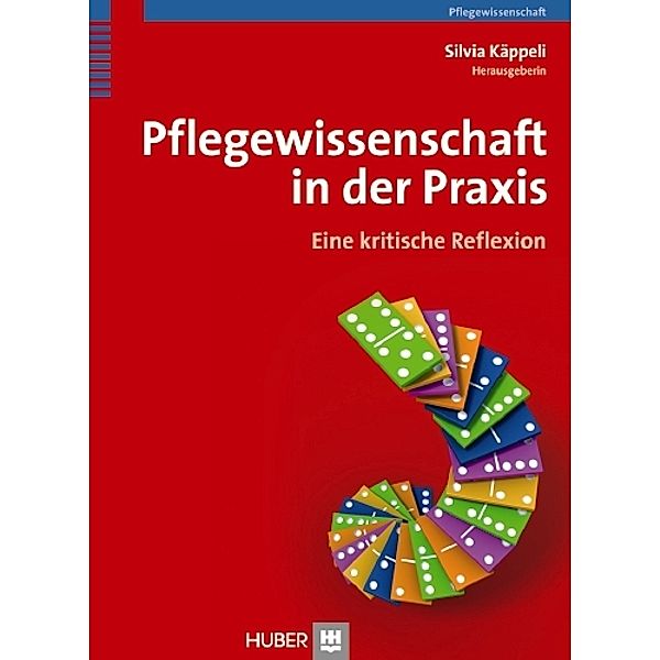 Pflegewissenschaft in der Praxis, Silvia Käppeli