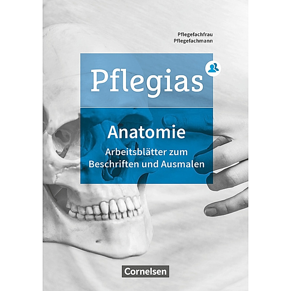Pflegias - Generalistische Pflegeausbildung - Zu allen Bänden Arbeitsheft Anatomie, Maria Pohl-Neidhöfer