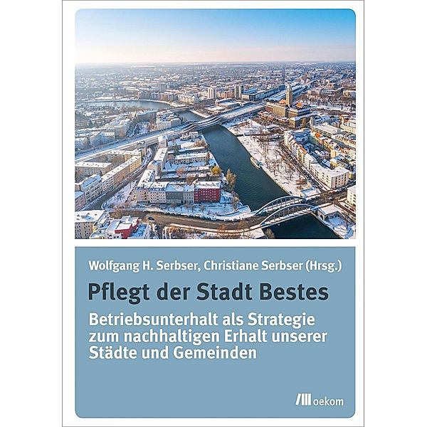 Pflegt der Stadt Bestes, Christiane Serbser, Wolfgang H. Serbser