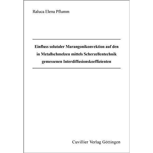 Pflumm, R: Einfluss solutaler Marangonikonvektion auf den in, Raluca Elena Pflumm