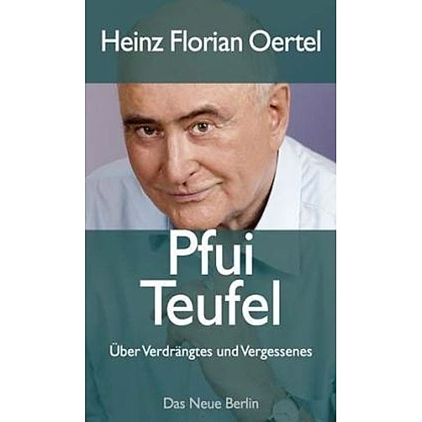 Pfui Teufel, Heinz Florian Oertel