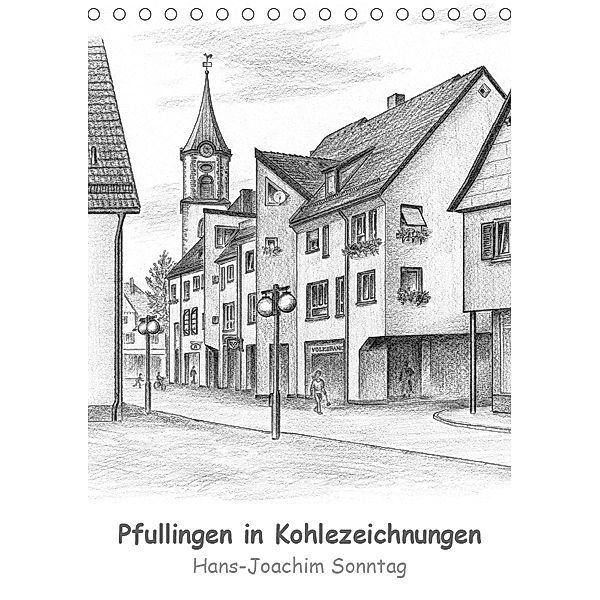 Pfullingen in Kohlezeichnungen (Tischkalender 2019 DIN A5 hoch), Hans-Joachim Sonntag