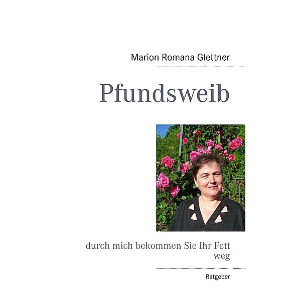 Pfundsweib, Marion Romana Glettner