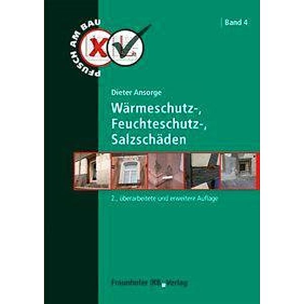 Pfusch am Bau: Bd.4 Wärmeschutz-, Feuchteschutz-, Salzschäden., Dieter Ansorge