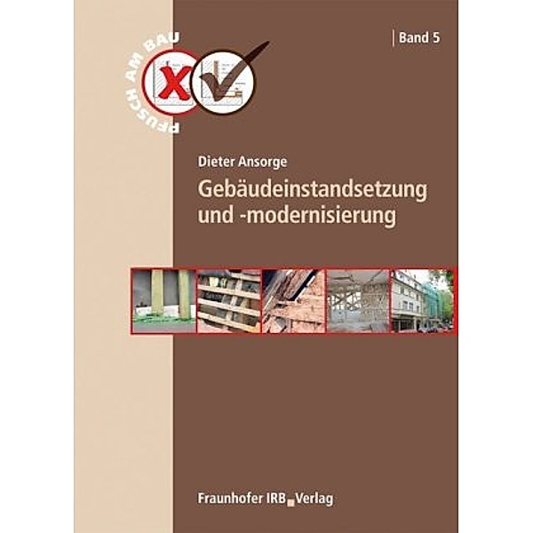 Pfusch am Bau: Bd.5 Gebäudeinstandsetzung und -modernisierung., Dieter Ansorge