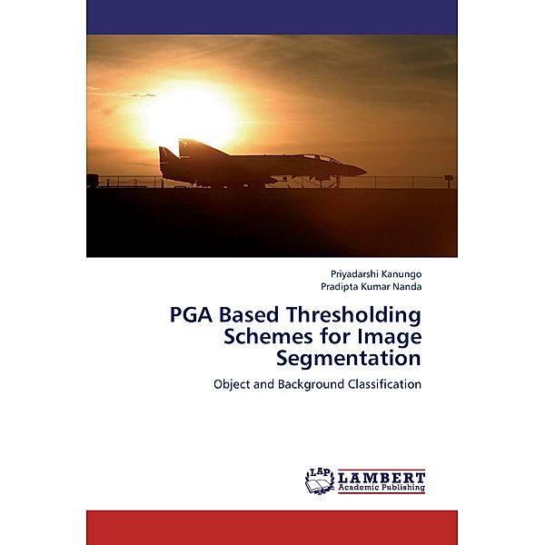 PGA Based Thresholding Schemes for Image Segmentation, Priyadarshi Kanungo, Pradipta Kumar Nanda