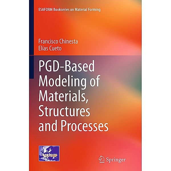 PGD-Based Modeling of Materials, Structures and Processes, Francisco Chinesta, Elías Cueto