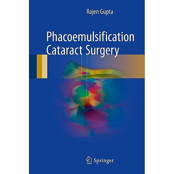 Phacoemulsification Cataract Surgery, Rajen Gupta