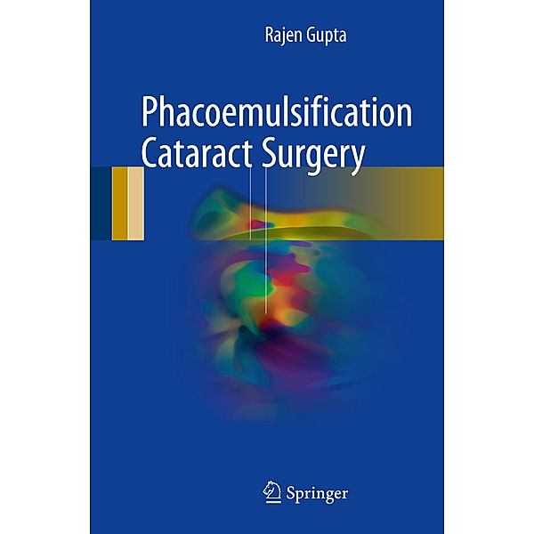 Phacoemulsification Cataract Surgery, Rajen Gupta