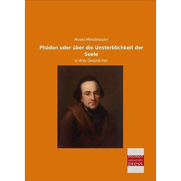 Phädon oder über die Unsterblichkeit der Seele, Moses Mendelssohn
