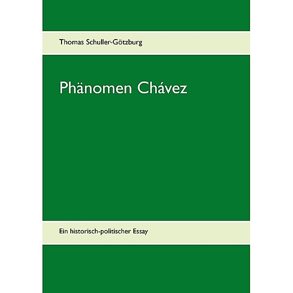 Phänomen Chávez, Thomas Schuller-Götzburg