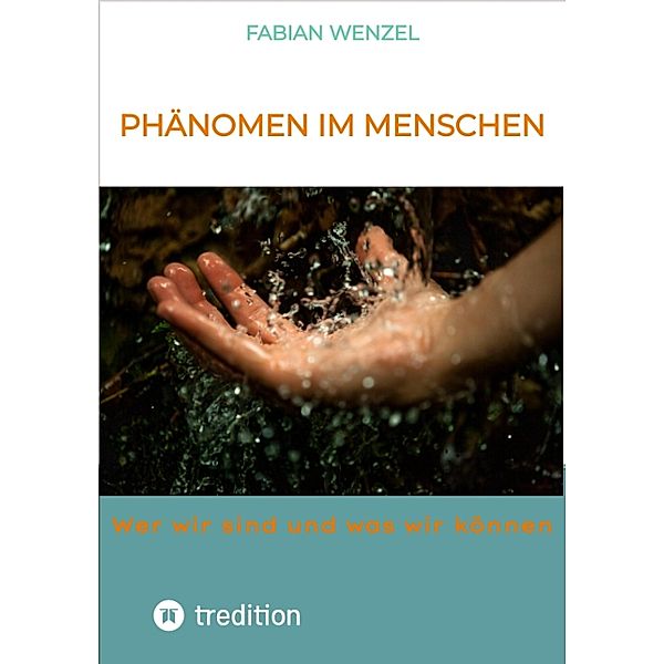 Phänomen im Menschen / Typisch Mensch Bd.1, Fabian Wenzel