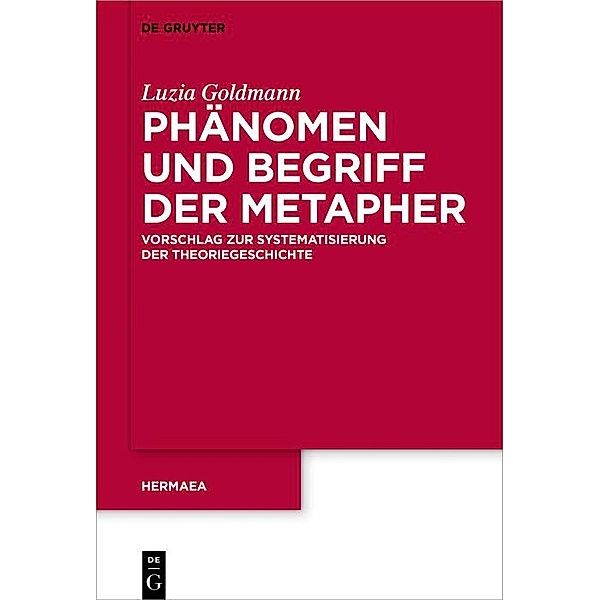 Phänomen und Begriff der Metapher / Hermaea. Neue Folge Bd.145, Luzia Goldmann