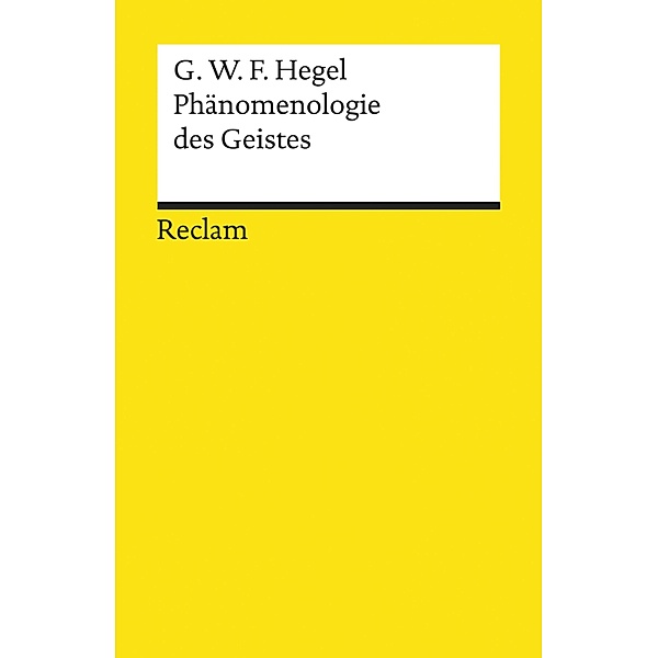 Phänomenologie des Geistes / Reclams Universal-Bibliothek, Georg Wilhelm Friedrich Hegel