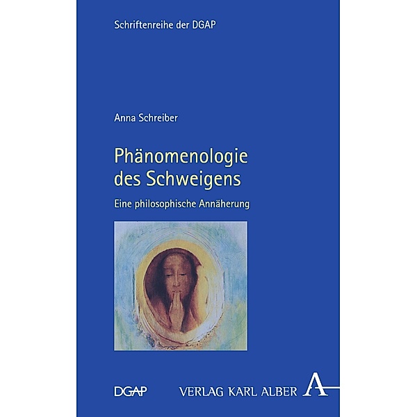 Phänomenologie des Schweigens / Schriftenreihe der DGAP Bd.13, Anna Schreiber