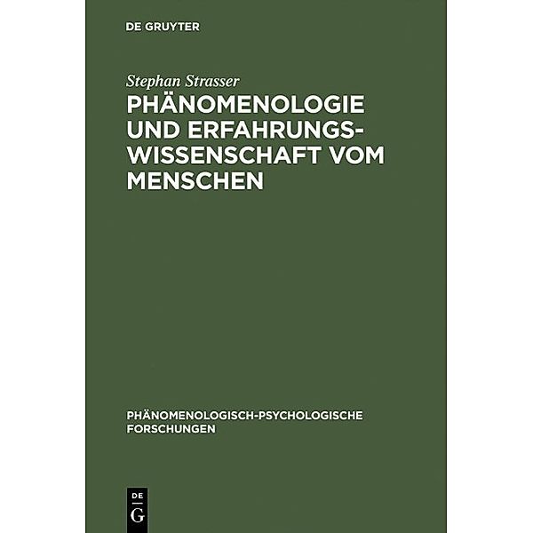 Phänomenologie und Erfahrungswissenschaft vom Menschen / Phänomenologisch-psychologische Forschungen Bd.5, Stephan Strasser