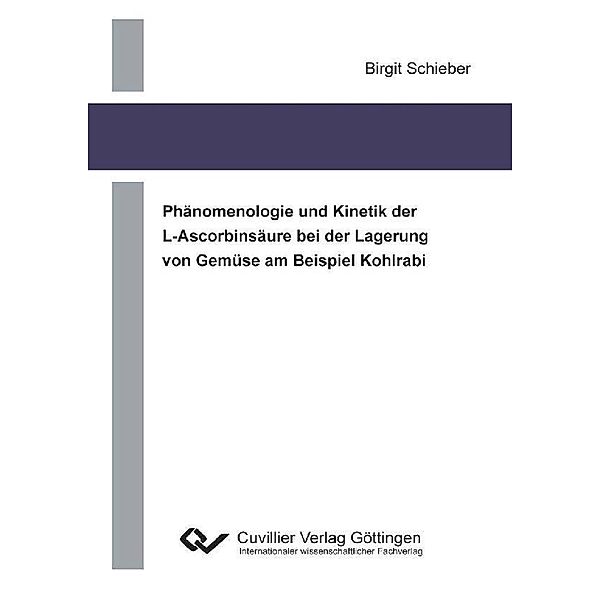 Phänomenologie und Kinetik der L-Ascorbinsäure bei der Lagerung von Gemüse am Beispiel Kohlrabi