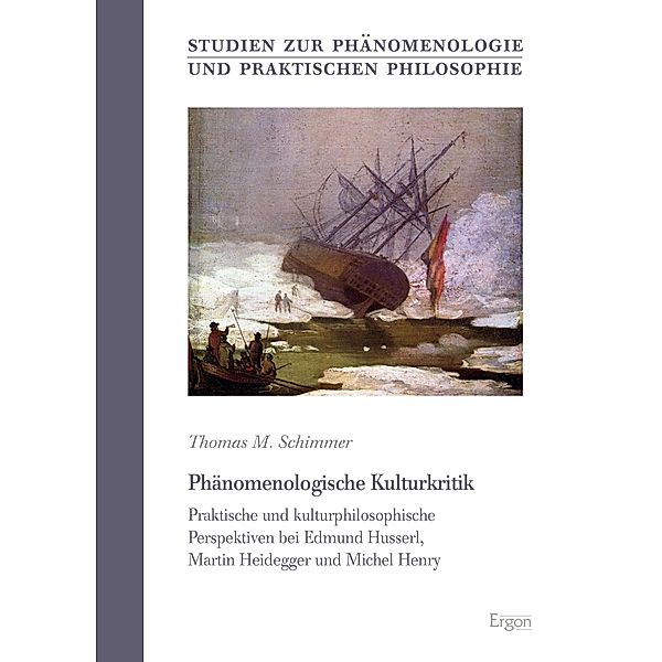 Phänomenologische Kulturkritik / Studien zur Phänomenologie und Praktischen Philosophie Bd.44, Thomas M. Schimmer