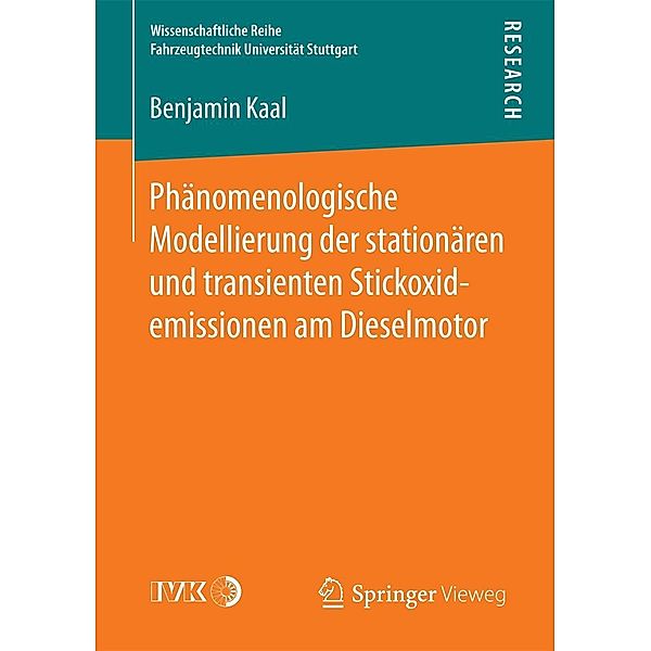 Phänomenologische Modellierung der stationären und transienten Stickoxidemissionen am Dieselmotor / Wissenschaftliche Reihe Fahrzeugtechnik Universität Stuttgart, Benjamin Kaal