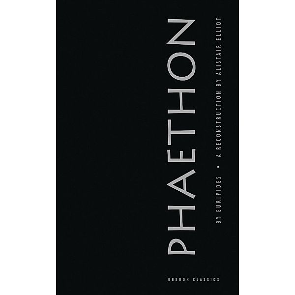 Phaethon / Oberon Modern Plays, Euripides