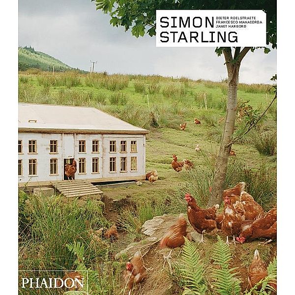 Phaidon Contemporary Artists Series / Simon Starling, Janet Harbord, Dieter Roelstraete