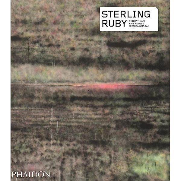 Phaidon Contemporary Artists Series / Sterling Ruby, Jessica Morgan